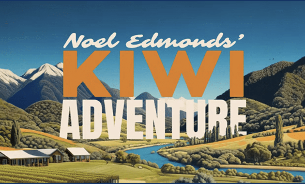 Noel Edmonds’ Kiwi Adventure